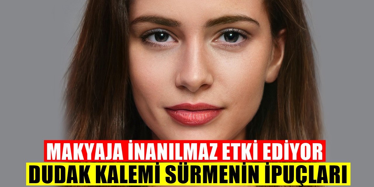 Makyajın Çerçevesini Oluşturan Dudak Kalemini Sürmenin İpuçları! Dudak Kalemi Seçerken...