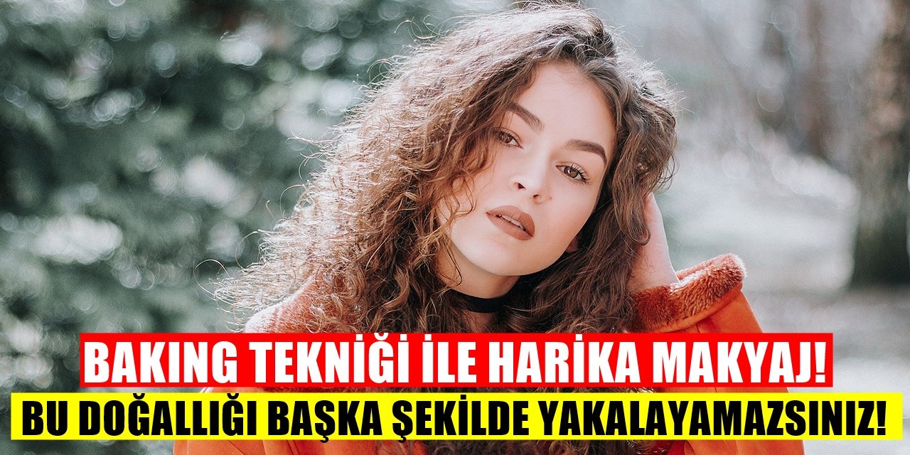 Bu Teknikle Makyaj Kalıcı Hale Geliyor! Baking Tekniği İle Nasıl Makyaj Yapılır?