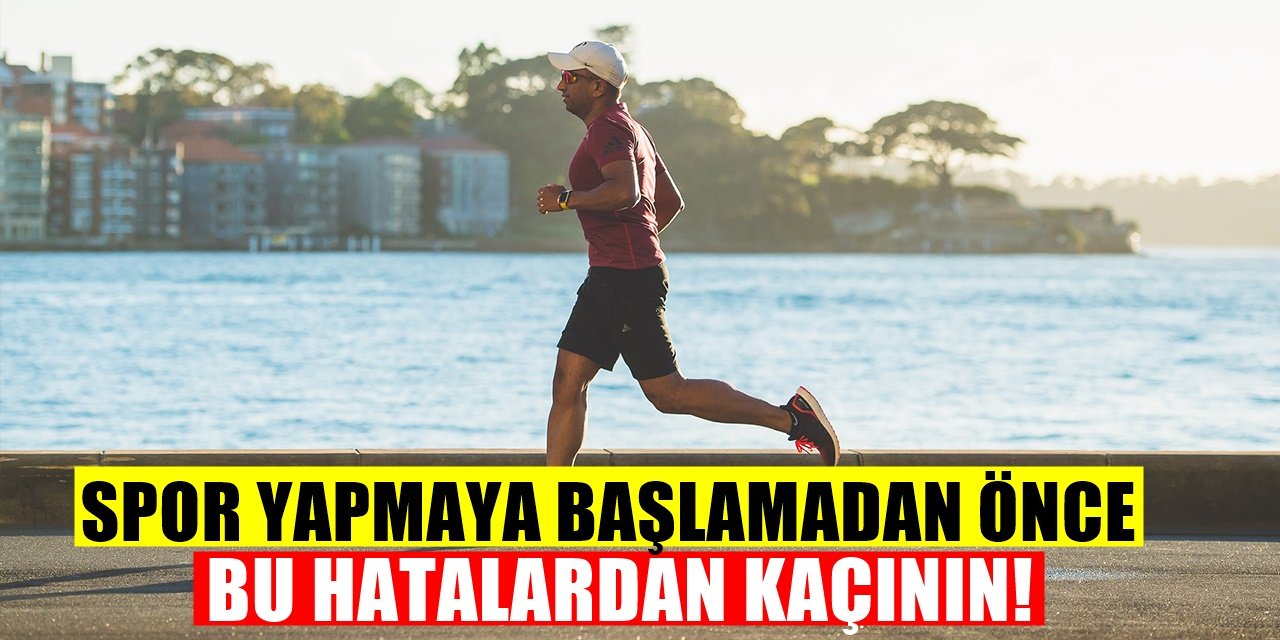 Spor Yapmaya Başlamadan Yapmamanız Gerekenler... Bu Hatalara Düşmeyin!