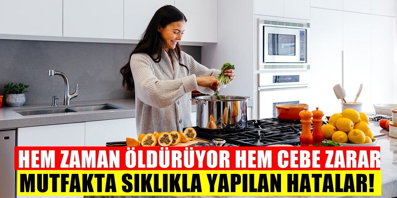 Mutfakta Sıklıkla Yapılan Yanlışlar! Hem Zamandan Hem De Gıdadan Tasarruf İçin...