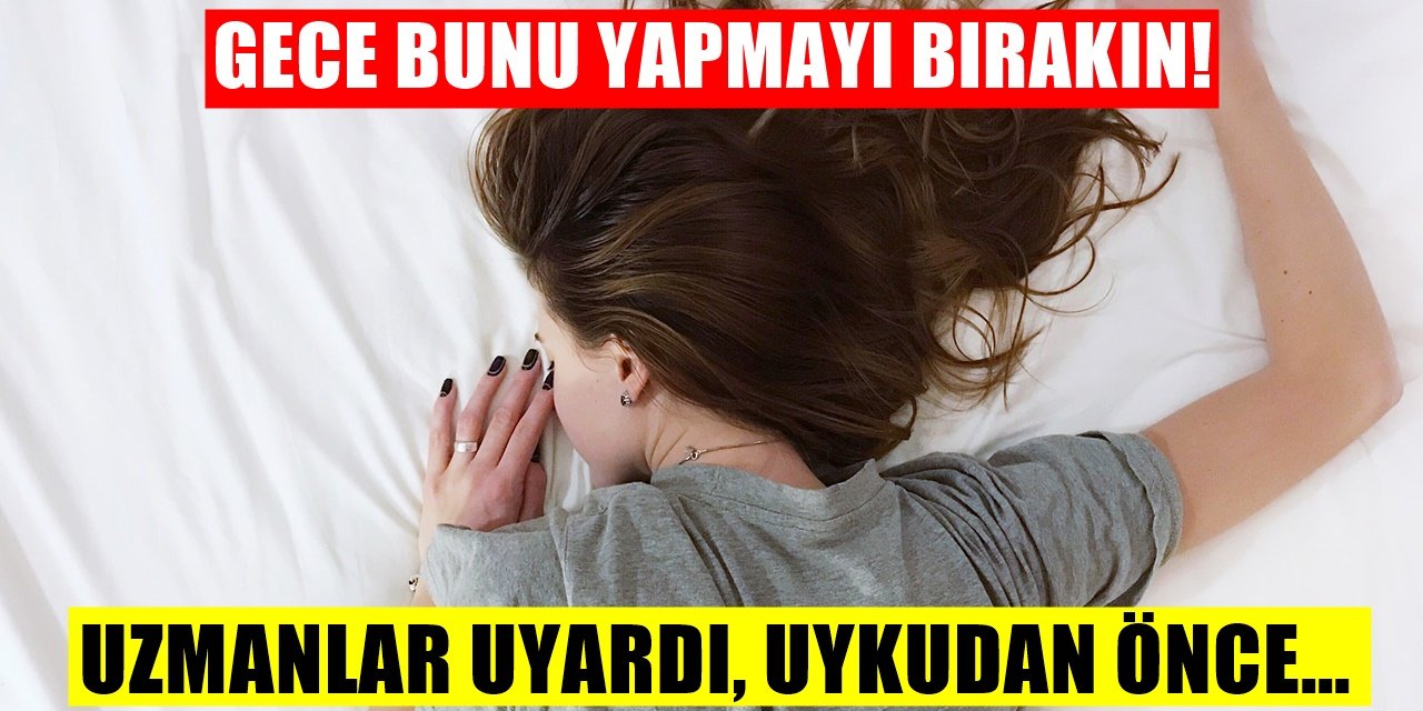 Gece yatağa girerken bunu yapmaktan vazgeçin! Bilim insanları tehlikeyi...