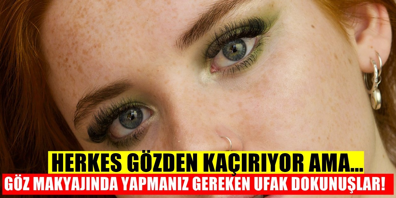 Göz Makyajında Gözden Kaçanlar! Bunlara Dikkat Etmiyorsanız...