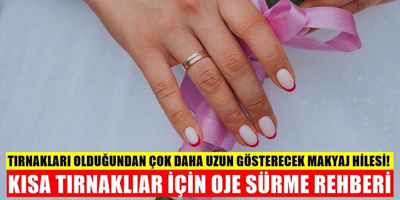 Elleri Daha Zarif Gösteriyor... Tırnakları Daha Uzun Gösterecek Oje Hileleri!