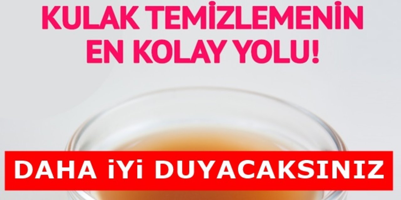 Kulağınıza Sürüp Beklettiğinizde çok daha iyi duyacaksınız ve..