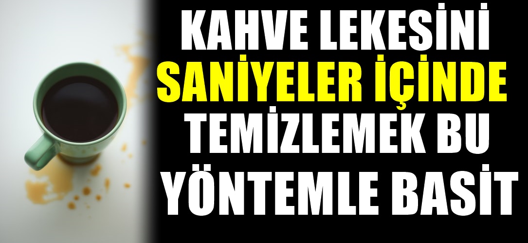 Bu Temizlik Sırrıyla Kahve veya çay lekesi artık sorununuz olmayacak.. Kahve lekesi nasıl çıkarılır?