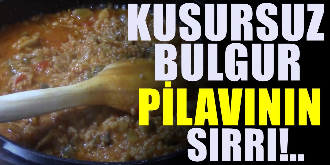 Diri olmayan bulgur pilavı nasıl yapılır? İşte tüm püf noktasıyla bulgur pilavı tarifi..