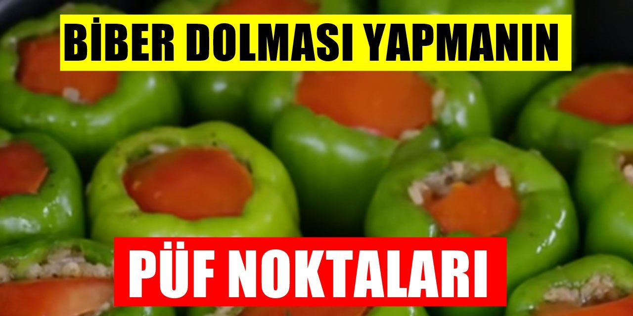 Dolma Pişirirken Bilmeniz Gereken Tüm Püf Noktalar! Dolmayı İyi Pişirmenin Sırrı