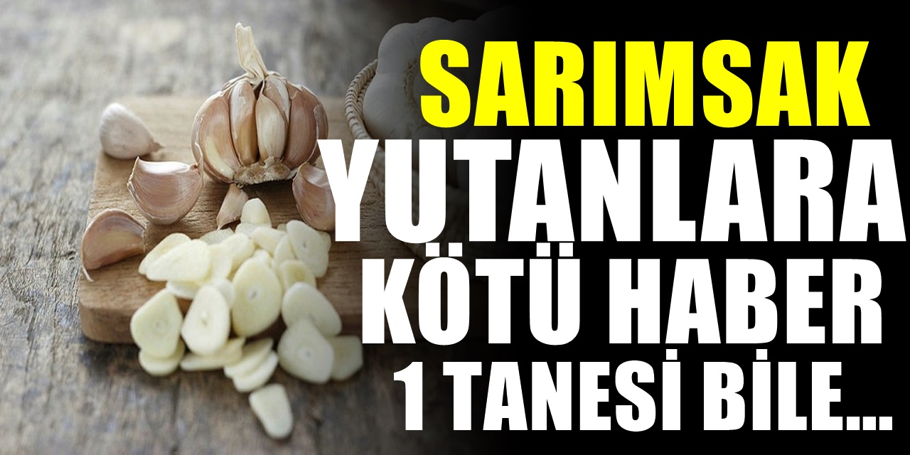 Yıllarca hep kandırılmışız! Hep yararlı dendi duruldu Sarımsak sakın yutmayın! Hap gibi yutmak meğerse..