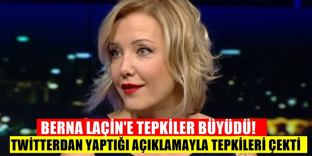 Berna Laçin açıklamalarıyla yine her kesimden tepki aldı!