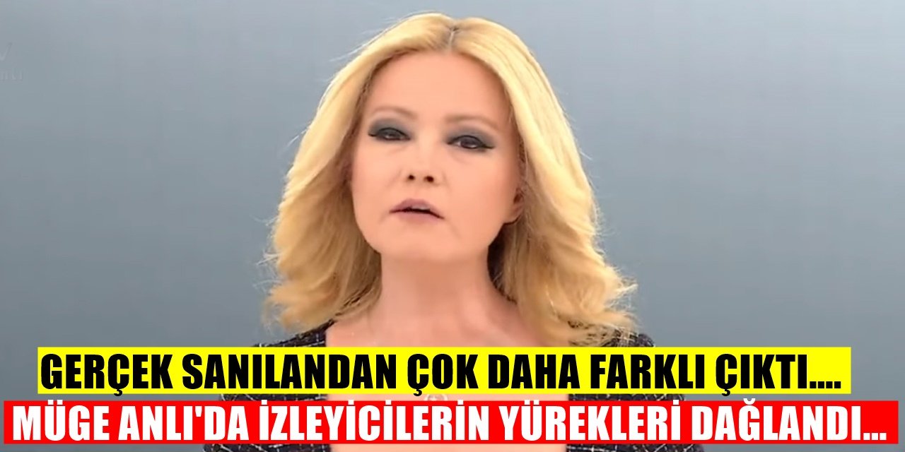 Acı gerçek Müge Anlı'da Ortaya Çıktı Yürekler Dağlandı