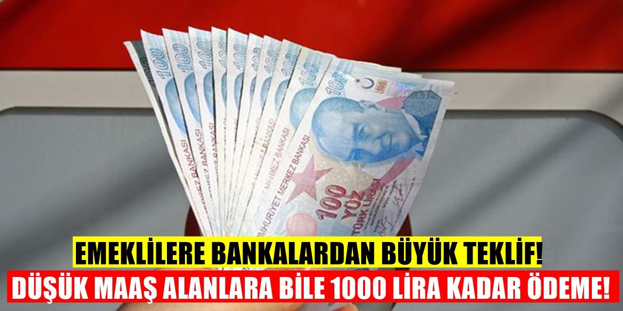 Bankalardan emeklilere koşulsuz şartsız 1000 Türk Lirası yeni ödeme