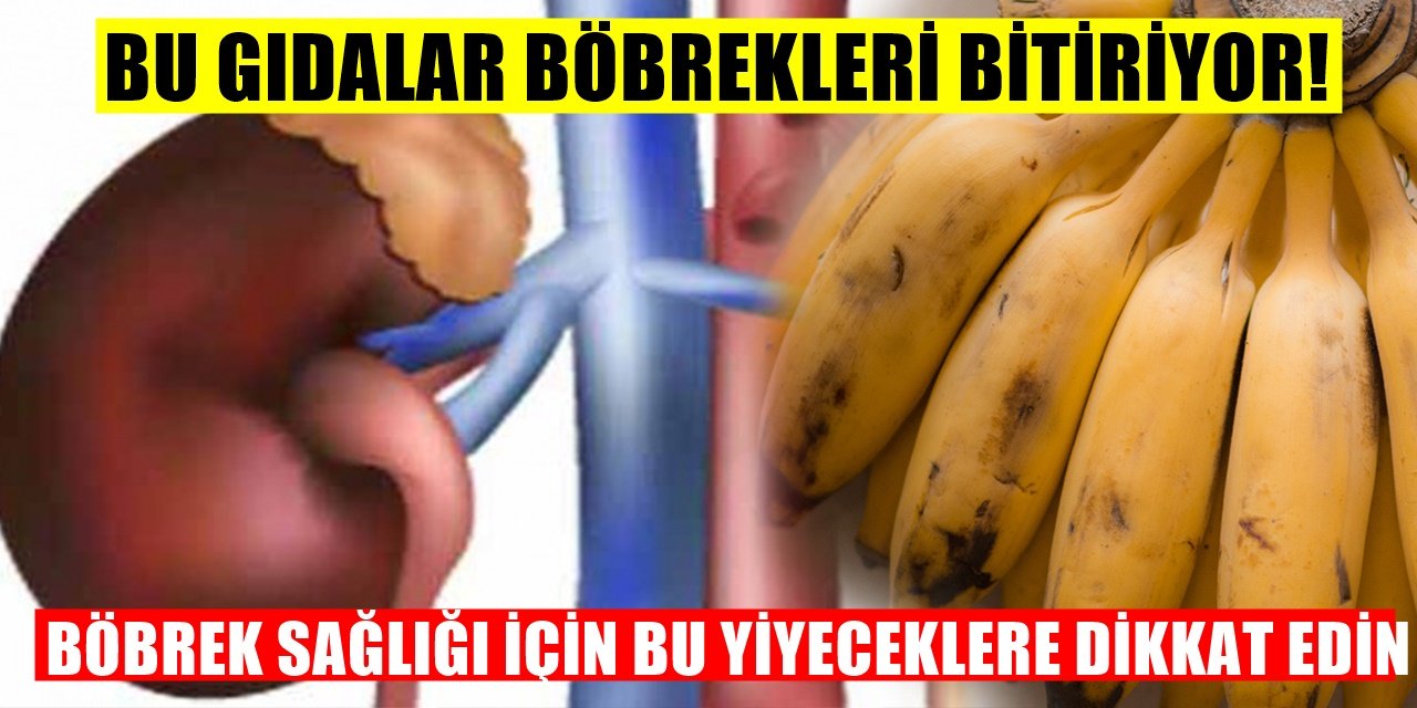 Bu Yiyecekleri Seve Seve Yiyoruz Oysa Böbrekleri Bitirip Yoruyorlar