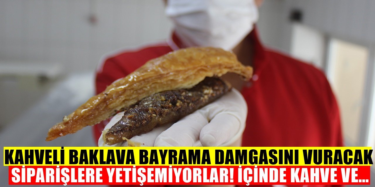 Kahve İle Yapılan Baklava Türk Mutfağını Alt Üst Etti Siparişlere Yetişemez Oldular