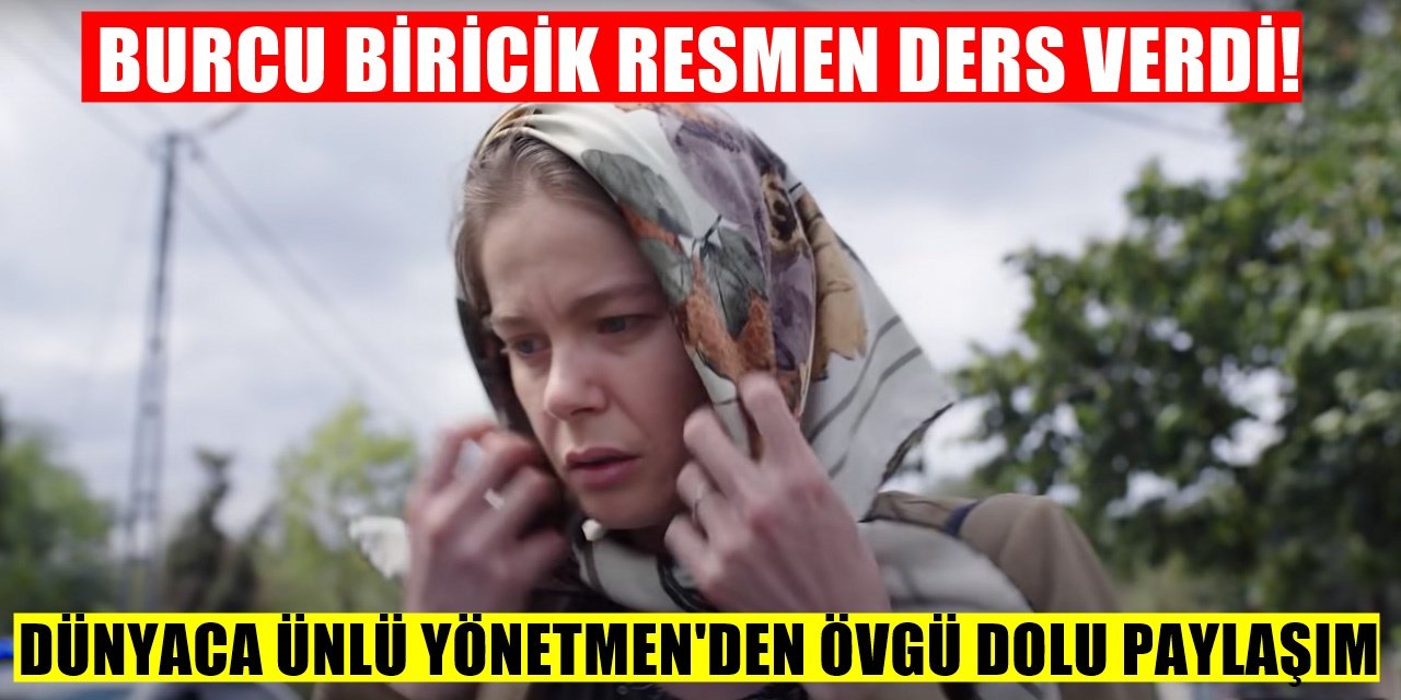 Burcu Biricik Ortalığı Kasıp Kavurdu! Dünyaca Ünlü Yönetmenden Biricik'e Övgü Yağdı!