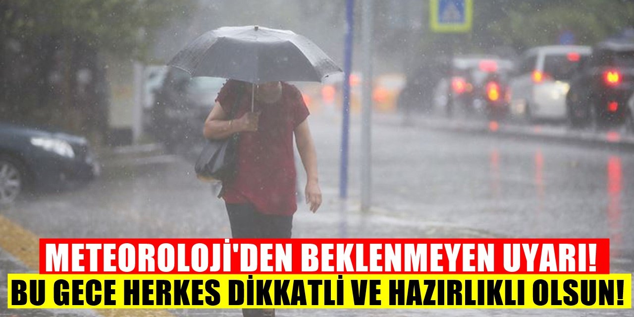 Meteroloji uyardı bu geceye dikkat edilmeli!