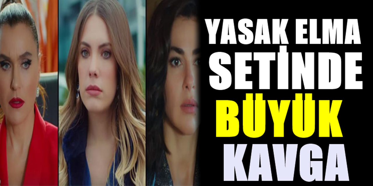 FOX TV'nin Yasak Elma dizisinde kavga skandalı! Dizi setinde çıkan kavga başrole veda getirdi