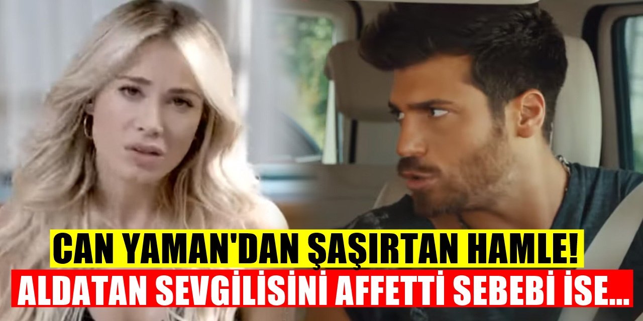 Can Yaman kendisini aldatan sevgilisini affetti, Hiç beklemeden bakın ne yaptı
