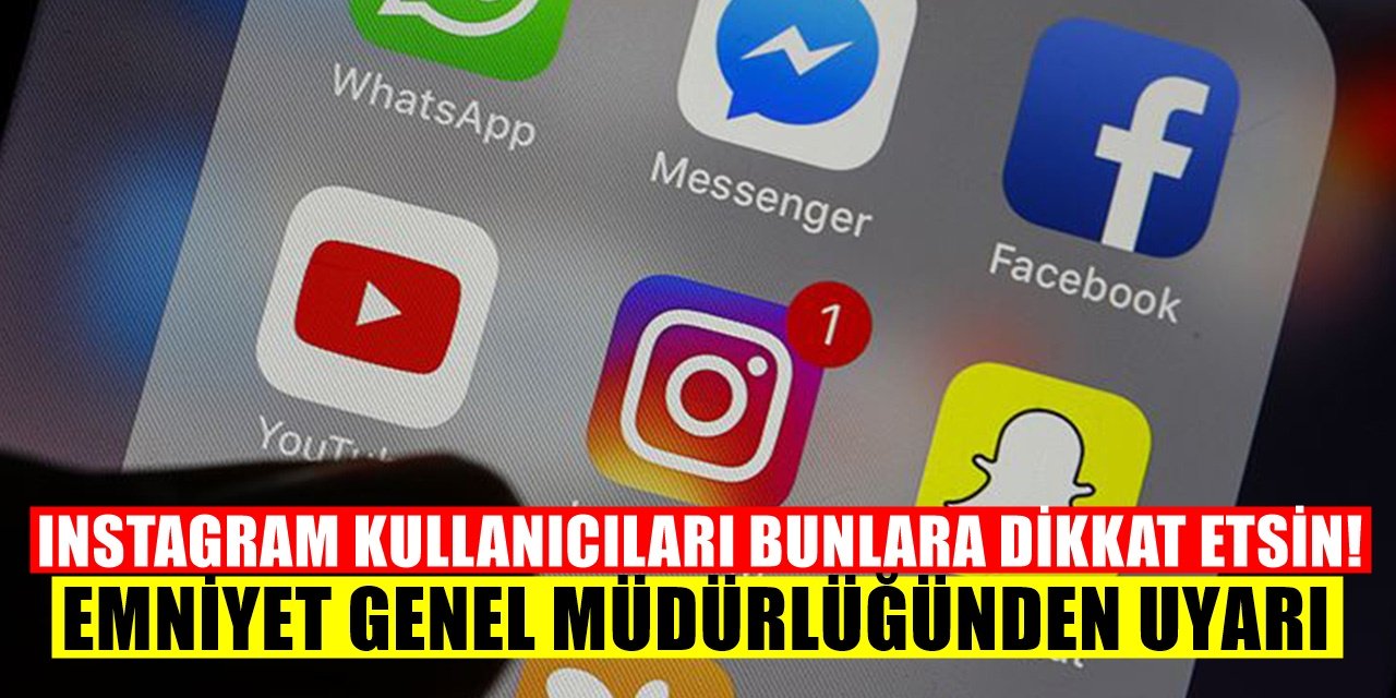 Instagram Kullananları Uyardı! Emniyet Genel Müdürlüğünden Güvenli Instagram Kullanımı Rehberi