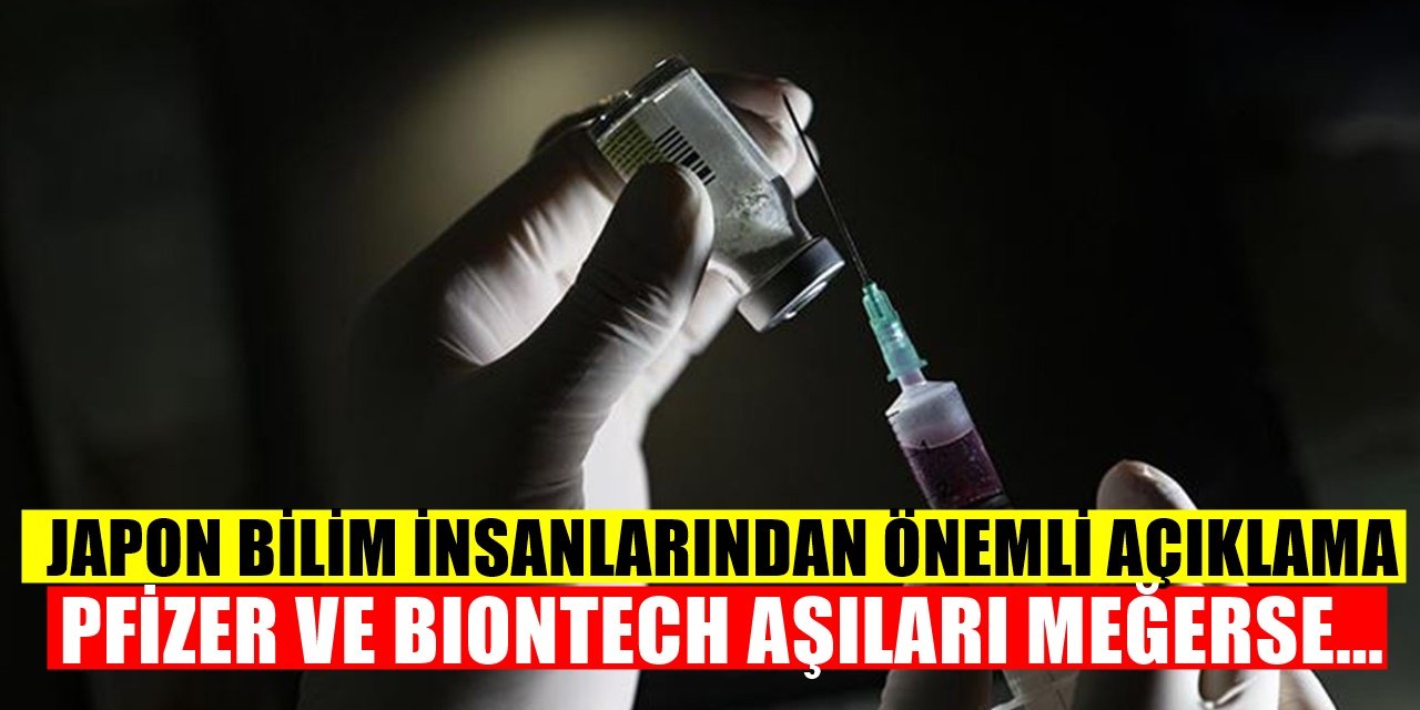 Japon Bilim İnsanları Pfizer ve BioNTech Aşıları Hakkında Önemli Bir Tespiti Duyurdu