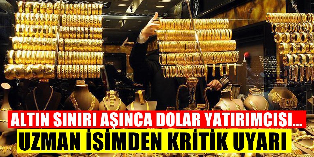 Altın Kritik Barajını Aşınca Doları Olanlar Nereye Yatırım Yapacaklarını Şaştı! Uzman İsimden Kritik Uyarı