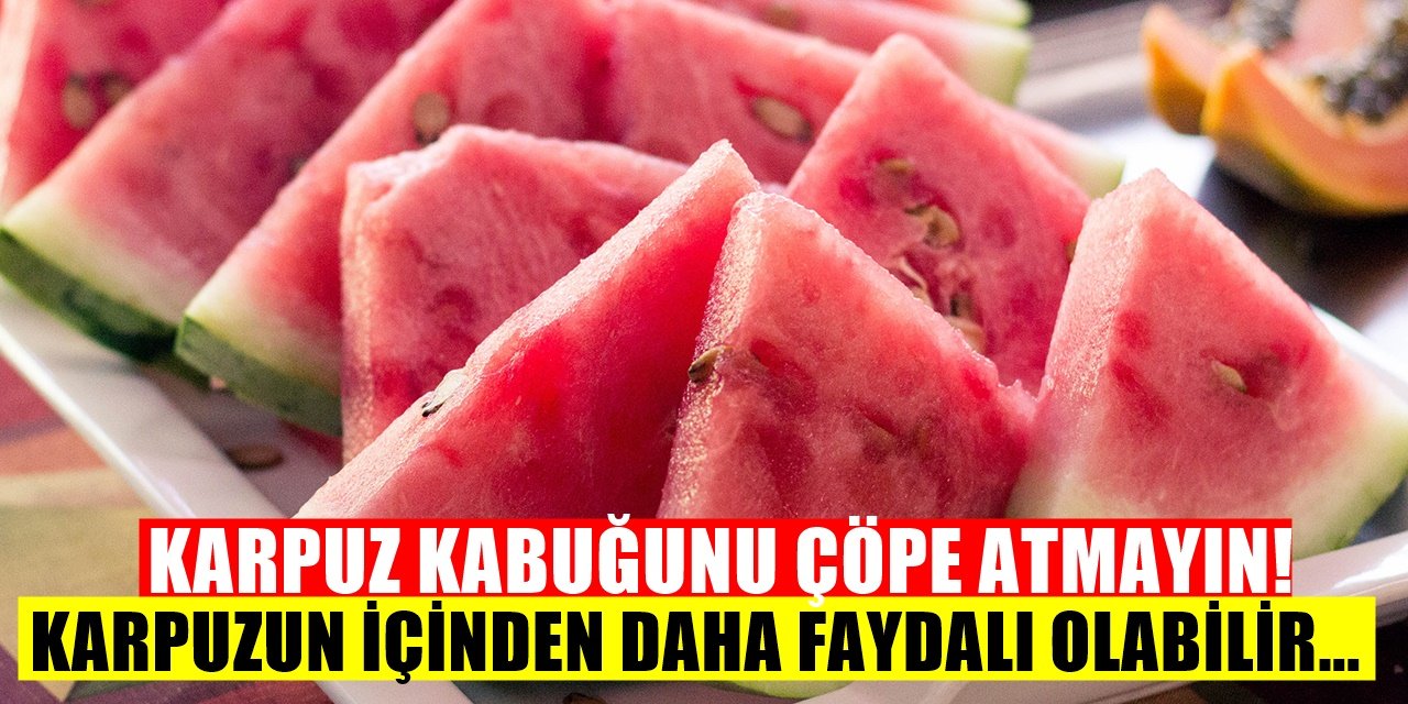 Karpuzun Kabuğunu Çöpe Atmayın Karpuzdan Daha Faydalı Olabilir...