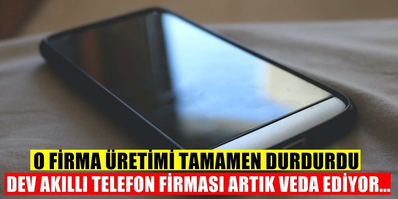 Akıllı Telefon Şirketi Üretimi Resmen Durdurdu! O Firma İçin Yolun Sonu...