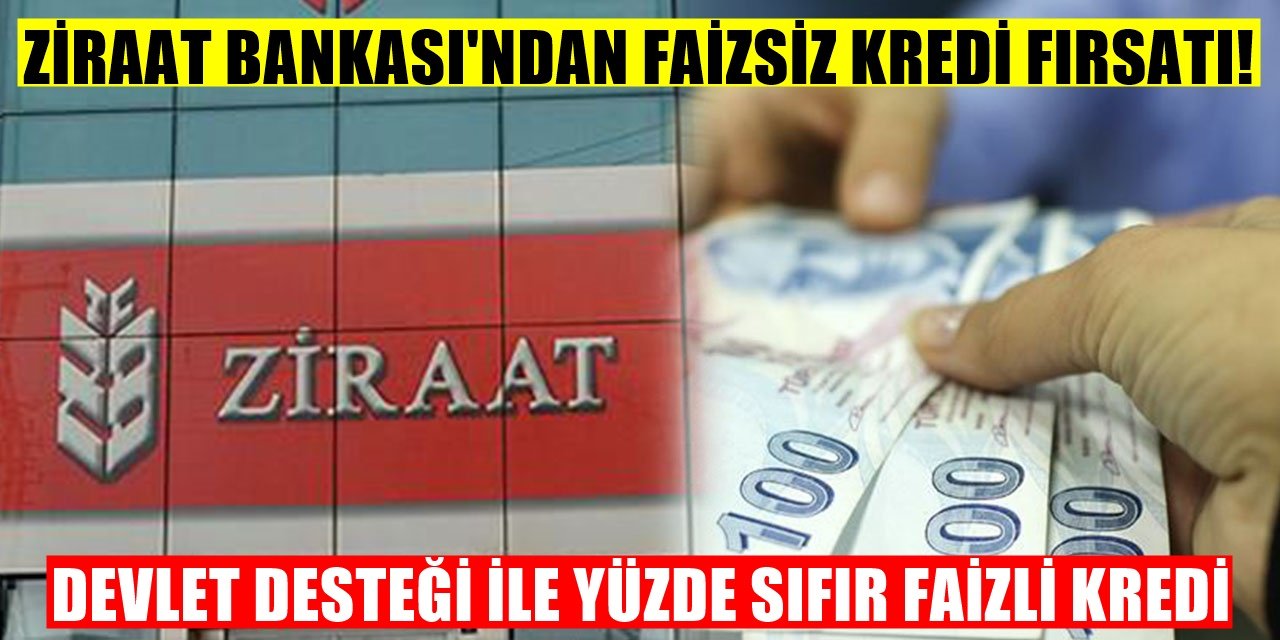 Ziraat Bankası'ndan nakit ihtiyacı olanlara faizsiz devlet destekli kredi