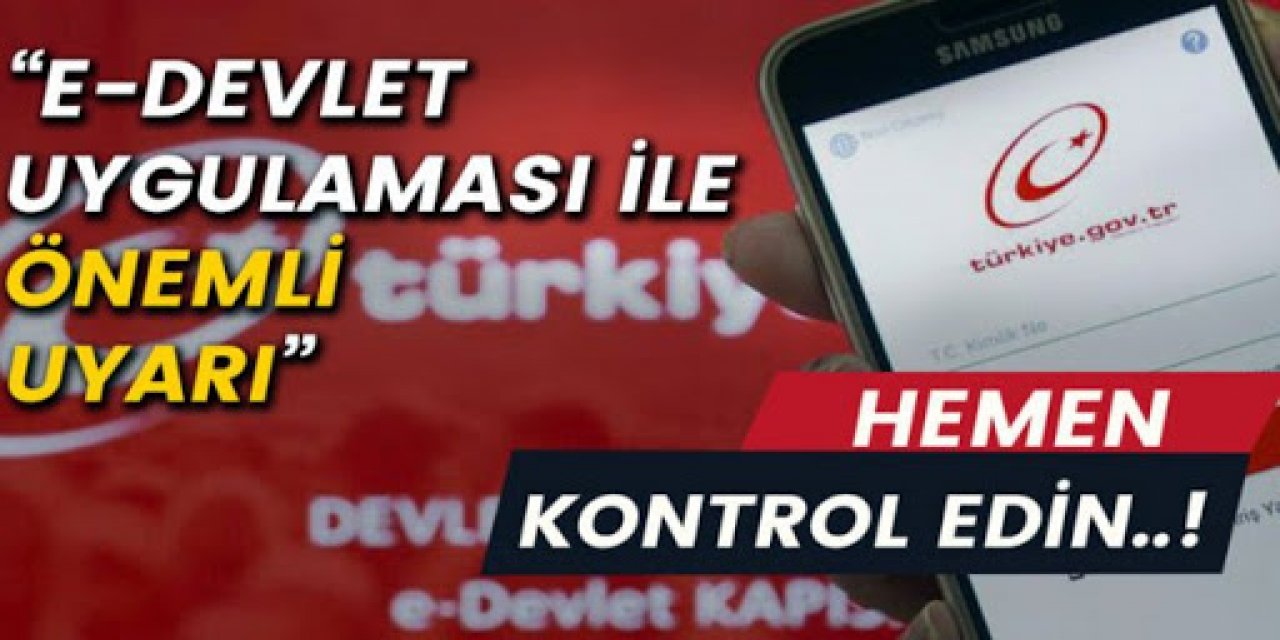 E-Devlet üzerinden mutlaka kontrol edin bir çok kişinin başı yandı!