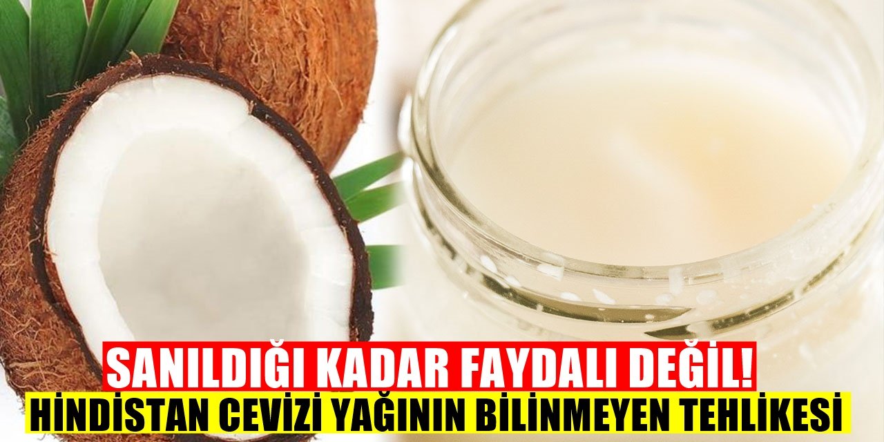Hindistan Cevizi Yağı Sanıldığı Kadar Faydalı Değil Uzmanlar Uyardı Hiç Bilinmeyen Tehlike!