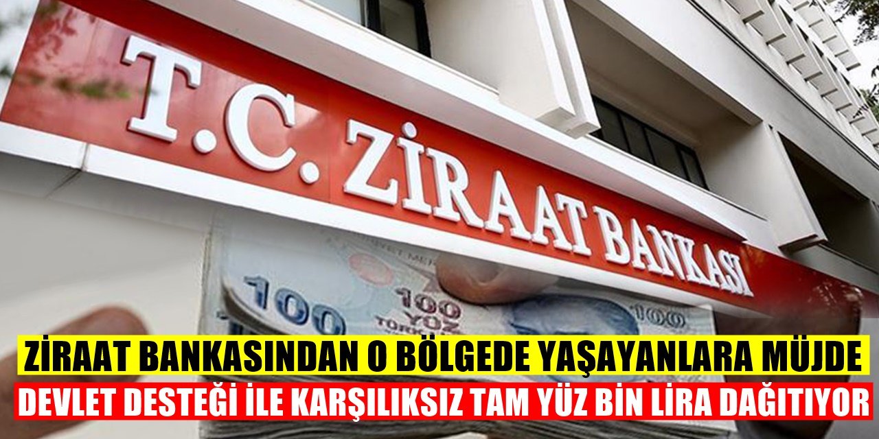 Ziraat Bankası Dev Kampanyasını Duyurdu Tam 100 Bin TL karşılıksız ödeme yapılacak