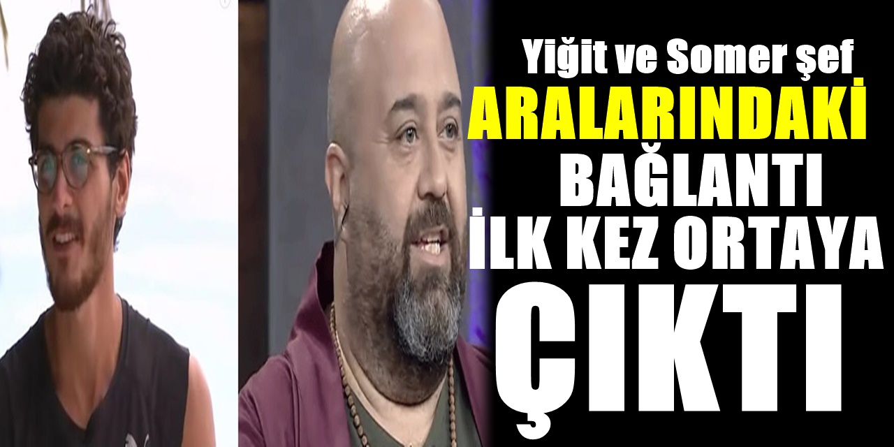 Survivor Yiğit Poyraz'ın Masterchef jürisi Somer Sivrioğlu ile bağlantısı herkesi şaşkına çevirdi!