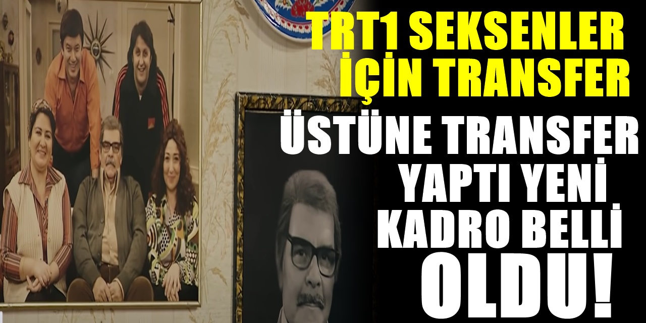 TRT1'de Yayınlanan Efsane Dizi Yeni Oyuncu Kadrosuyla Geri Dönüyor Kadroda olay isimler var