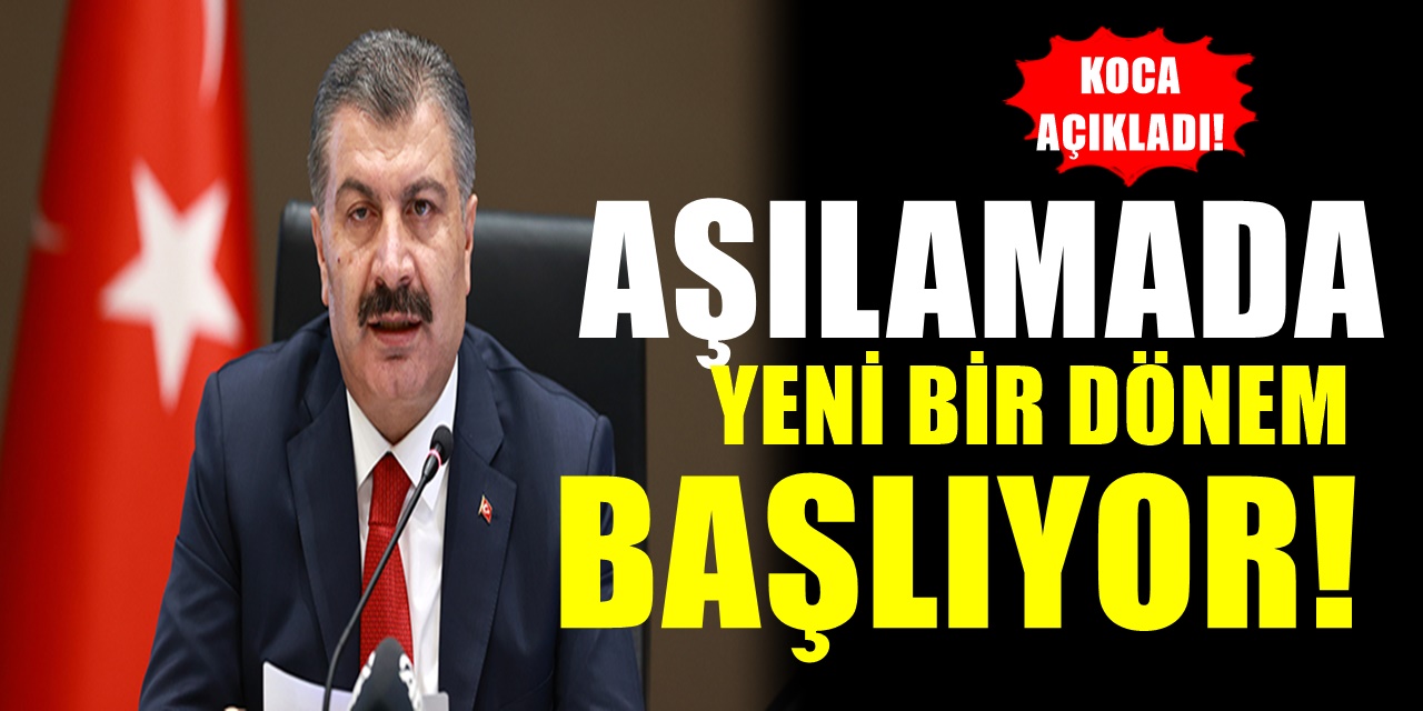 Türkiye'de Yarın itibariyle Aşılamada Yeni Dönem Başlıyor! Fahrettin Koca Açıkladı