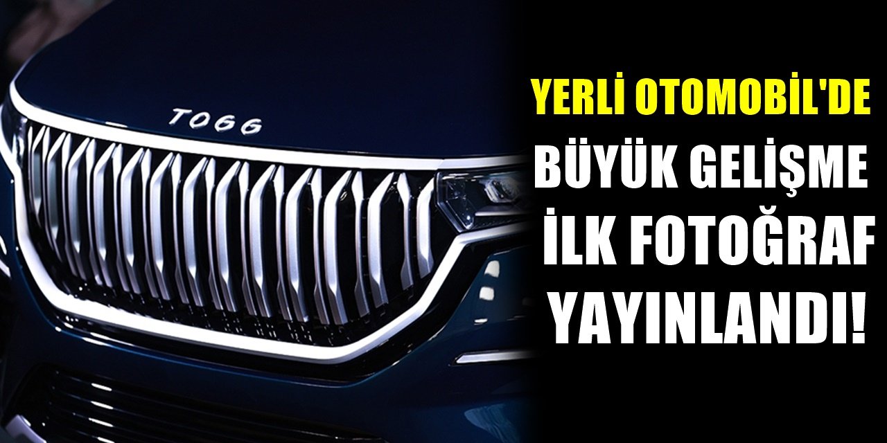 Nihayet Yerli Otomobilde Beklenen Oldu! Araçtan İlk Görüntüler Geldi