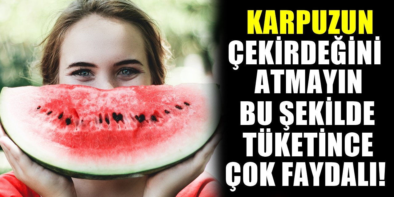 Karpuz çekirdeklerini sakın çöpe atmayın!..Bu mucizesinden yararlanın