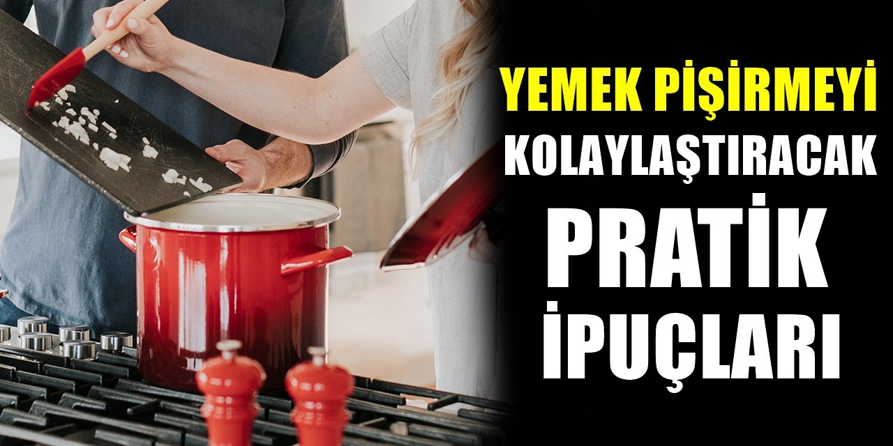 Mutfakta yemek pişirirken hayatınızı kolaylaştıracak püf noktalar!
