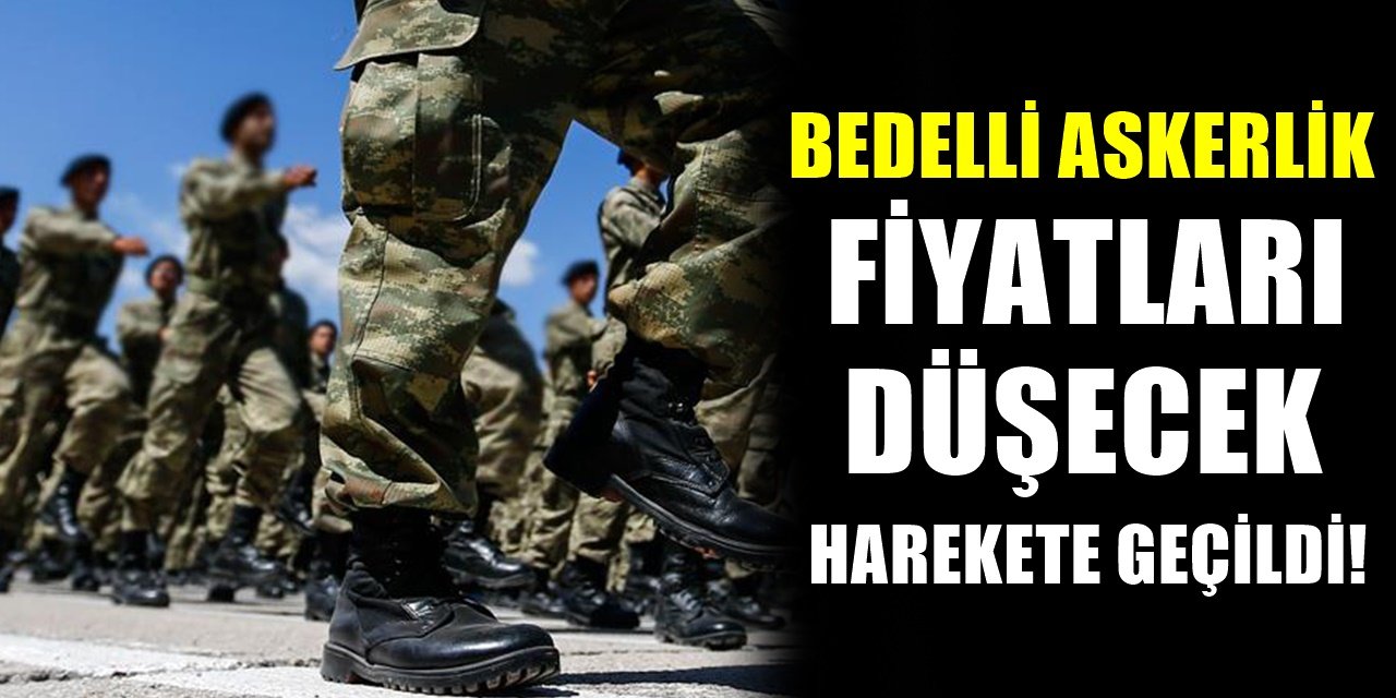 Bedelli Askerlik Fiyatlarının Düşürülmesi İçin Harekete Geçildi!..