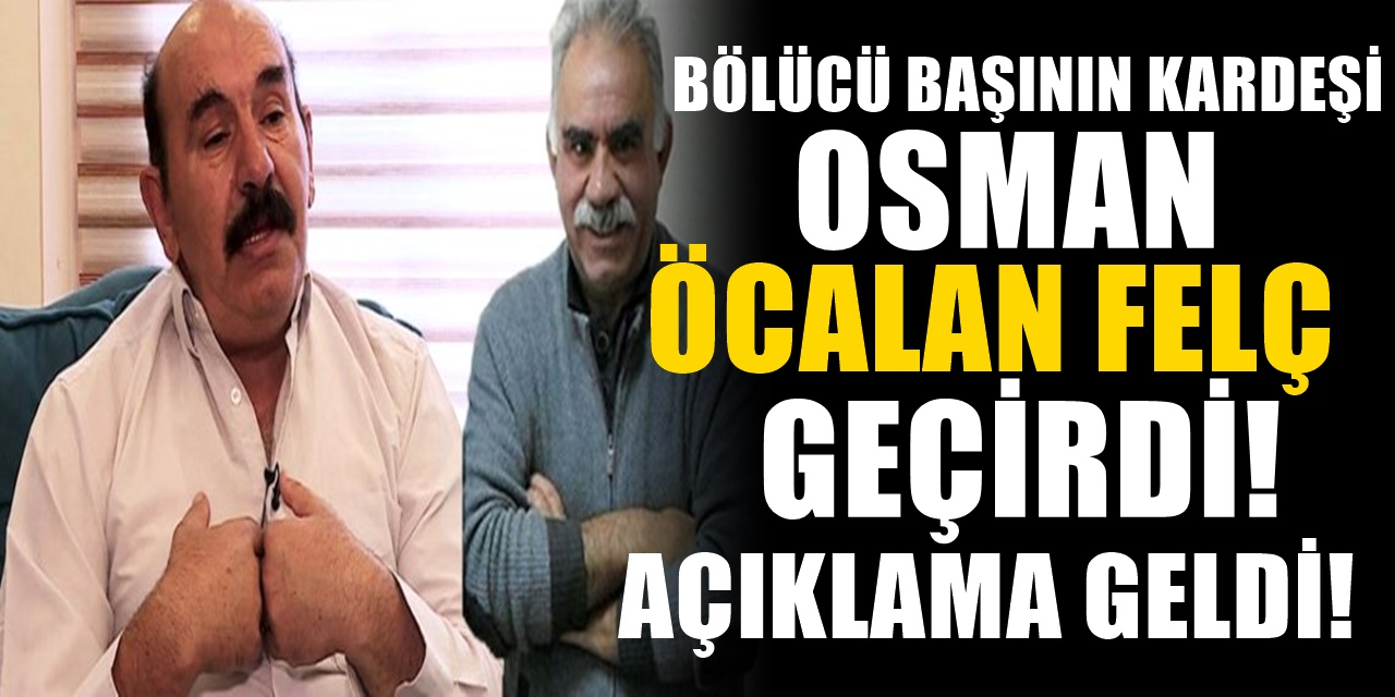 Bölücü Başı Abdullah Öcalan'ın Kardeşi Osman Öcalan , felç geçirdi