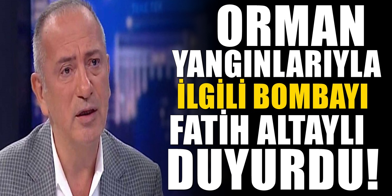 Fatih Altaylı Orman Yangınlarıyla İlgili Gerçeği Çekinmeden Açıkladı!