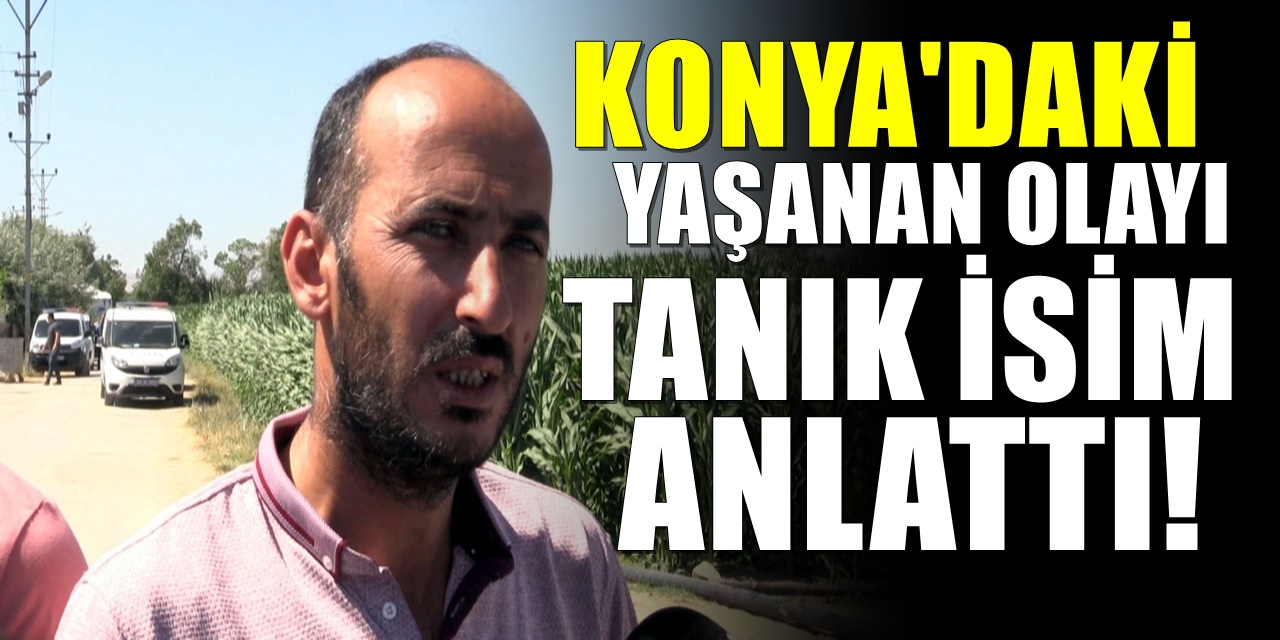 Konya’da Katledilen Ailenin Yakınından Açıklamalar Geldi Herkes Şaşırdı