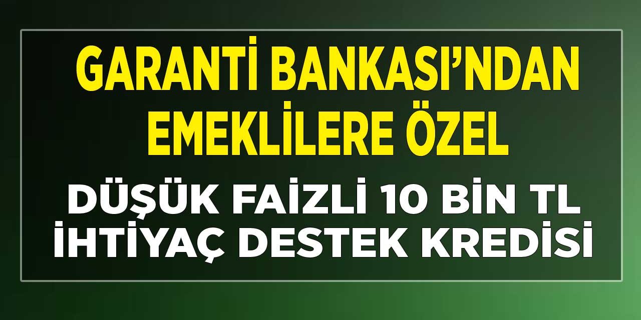 Garanti BBVA’dan Emeklilere Düşük Faizli İhtiyaç Kredisi