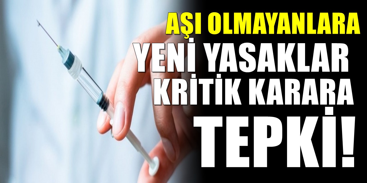 Aşı Yaptırmayanları İlgilendiren Gelişme Yeni Yasaklarla İlgili İlk Adım Geldi