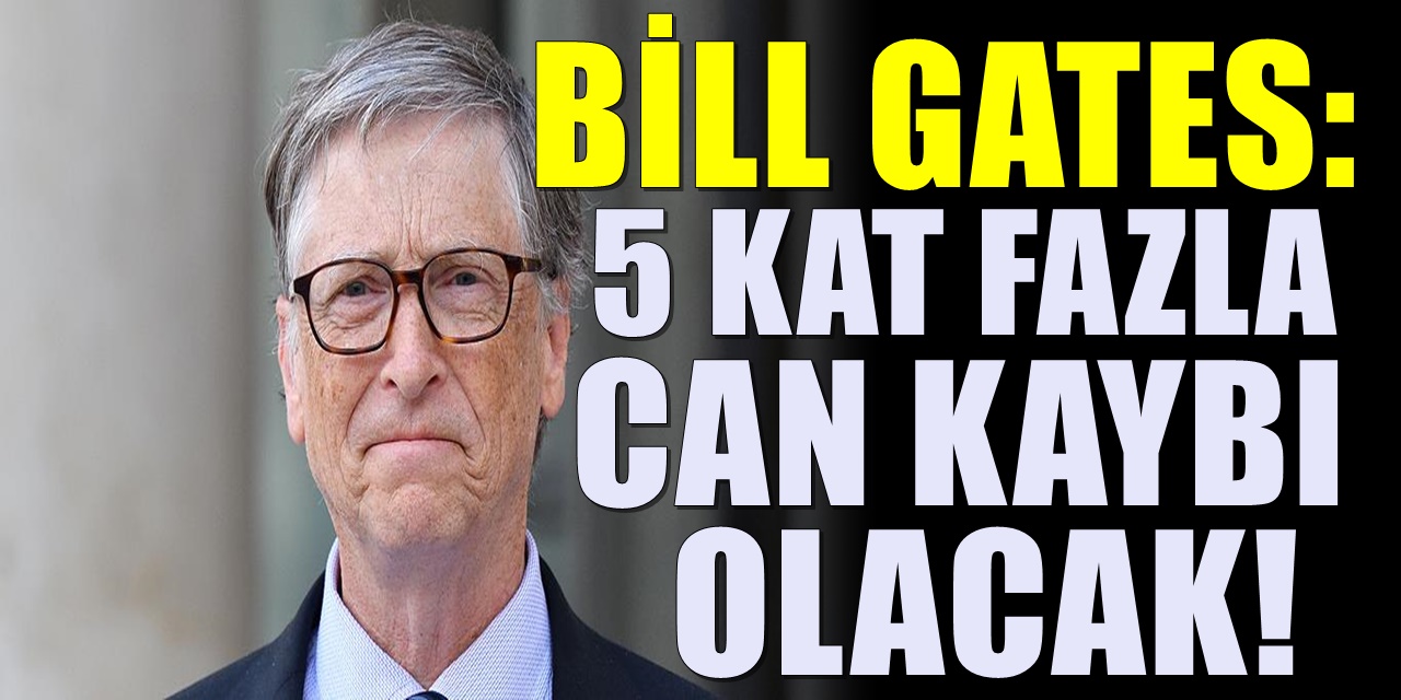 Bill Gates Korku Pompaladı Salgından daha beter olacak Diyerek tehlikeyi açıkladı