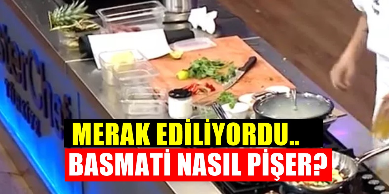 MasterChef Basmati pirinç pilavı nasıl Pişer?