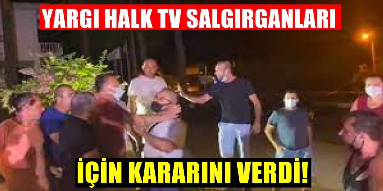 Beklenen Oldu Halk TV'ye Saldıran 5 Kişi İçin Yargı Kararını Verdi