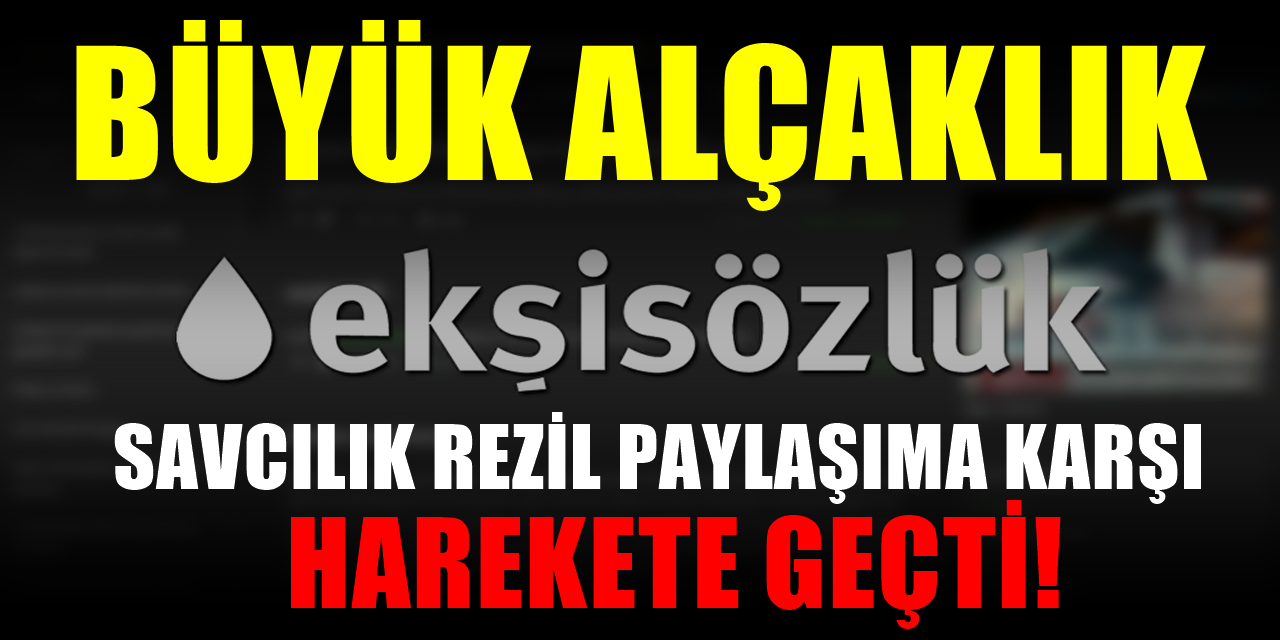 Ekşi Sözlük'teki alçak paylaşım için soruşturma başlatıldı