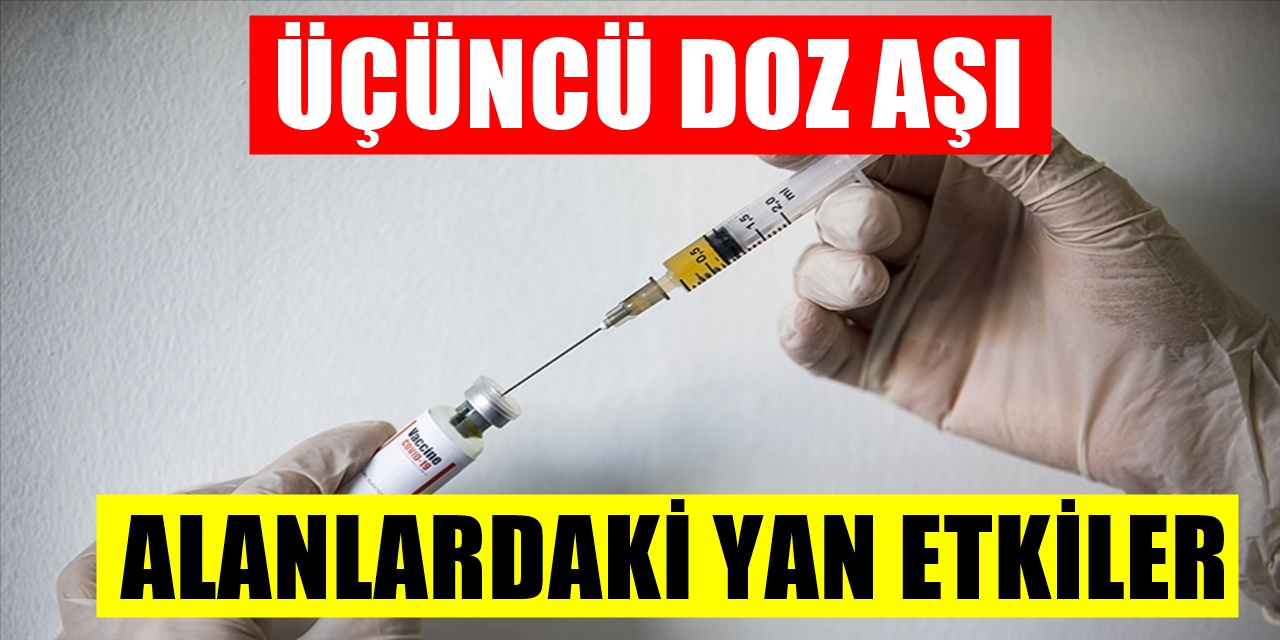 Merakla Bekleniyordu Üçüncü doz Yapılan BioNTech aşısının yan etkileri belli oldu
