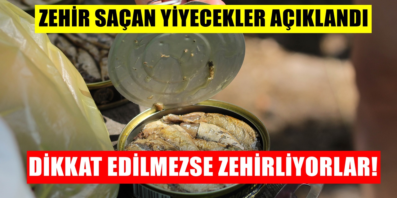 Tehlike Saçan Yiyecekler Tüketildiğinde Zehirliyorlar