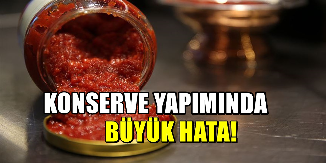 Dikkat etmezseniz yaptığınız konserve sizi zehirleyebilir mutlaka bu püf noktalarını bilin