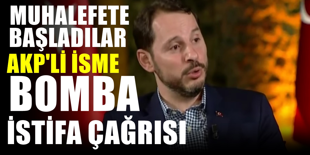 Berat Albayrak cephesinden bomba hamle: AKP'li isme istifa çağrısı